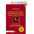 Die 100 sch�nsten Weihnachtsgeschichten: Zum Vorlesen in Familie, Kindergarten, Schule und Gemeinde