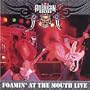 Foamin at the Mouth-Live!