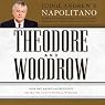 Theodore and Woodrow: How Two American Presidents Destroyed Constitutional Freedom