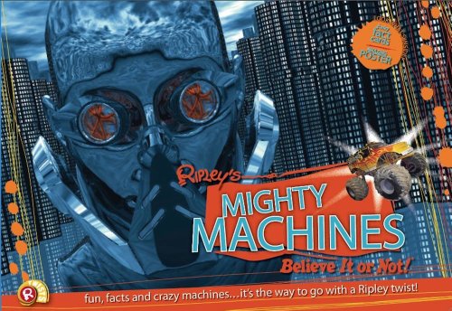 Ripley Twists: Mighty Machines- Fun, Facts, and Crazy Machines