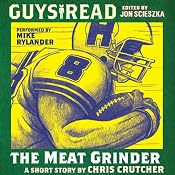Guys Read: The Meat Grinder | [Chris Crutcher]