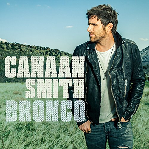 Canaan Smith - bronco - Zortam Music