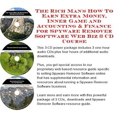 The Rich Man's How To Earn Extra Money, Inner Game and Accounting & Finance for Spyware Remover Software Web Biz 3 CD Course