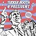Tucker Booth 4 President