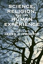 Science, Religion, and the Human Experience