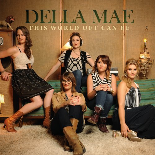 Della Mae - This World Oft Can Be - Zortam Music