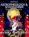 Astrotheology & Shamanism: Christianity's Pagan Roots. A Revolutionary Reinterpretation of the Evidence (Black & White Edition)