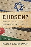 Chosen? : reading the Bible amid the Israeli-Palestinian conflict