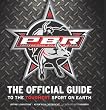 Professional Bull Riders: The Official Guide to the Toughest Sport on Earth