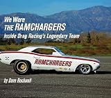 We Were the Ramchargers: Inside Drag Racing's Legendary Team