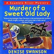 Murder of a Sweet Old Lady: A Scumble River Mystery, Book 2 | Denise Swanson
