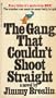 The Gang that Couldn't Shoot Straight