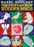 Books on Wooden House item: The Professor of Wooden Birds