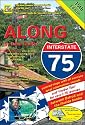 Along Interstate-75: Local Knowledge, Entertainment And Insider Tips, for Your Drive Between Detroit And the Florida Border. (Along Interstate 75)