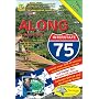 Along Interstate-75: Local Knowledge, Entertainment And Insider Tips, for Your Drive Between Detroit And the Florida Border. (Along Interstate 75)
