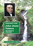 John Jones, Talsarn : the people's preacher = pregethwr y bobl : an English tribute