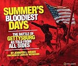 Summers Bloodiest Days: The Battle of Gettysburg as Told from All Sides