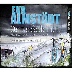 Ostseeblut: Pia Korittkis sechster Fall. Kriminalroman. (Kommissarin Pia Korittki, Band 6)