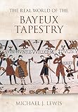 The real world of the Bayeux Tapestry