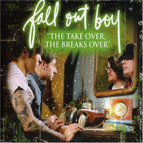 Fall Out Boy - Take Over the Breaks Over - Zortam Music