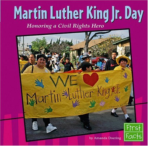 Martin Luther King, Jr. Day: Honoring a Civil Rights Hero (First Facts: Holidays and Culture)