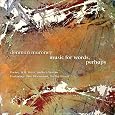 Music for Words Perhaps by Maroney, Yeats, Bleckmann, Hirsch