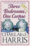 Three bedrooms, one corpse : an Aurora Teagarden novel