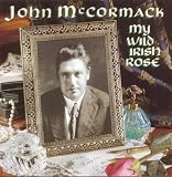 John McCormack - My Wild Irish Rose
