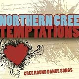 Temptations: Cree Round Dance Songs