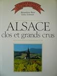 Alsace : clos et grands crus (Le Gran...