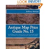 Antique Map Price Guide No. 15: Printed Maps of Asia (whole), Central Asia (including... by Mr Jeffrey Sharpe