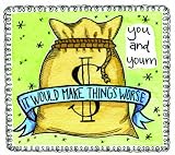 It Would Make Things Worse