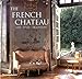 The French Chateau: Life, Style, Tradition