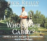 Who's Your Caddy?: Looping for the Great, Near Great, and Reprobates of Golf