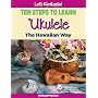 Let's Kanikapila! Ten Steps To Learn Ukulele the Hawaiian Way