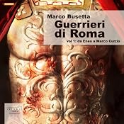 Guerrieri di Roma, Vol. 1 [Warriors of Rome, Vol. 1] | [Marco Busetta]