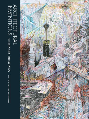 Architectural Inventions: Visionary Drawing of Buildings