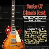Roots Of Classic Rock: The Blues That Inspired Rock `N` Roll