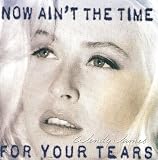 Now Aint Time for Your Tears