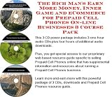 The Rich Mans Earn More Money, Inner Game and eCommerce for Prepaid Cell Phones On line Businesses 3 Course Pack prepaid-phones The Rich Mans Earn More Money, Inner Game and eCommerce for Prepaid Cell Phones On-line Businesses 3 Course Pack
