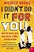 I Didn't Do It For You: How the World Used and Abused a Small African Nation