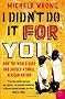 I Didn't Do It For You: How the World Used and Abused a Small African Nation