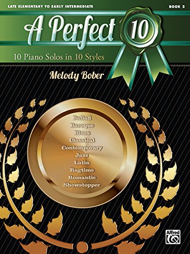A Perfect 10, Book 2: 10 Piano Solos in 10 Styles for Early Elementary to Late Elementary Pianists (Piano)