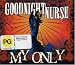 Goodnight Nurse - My Only