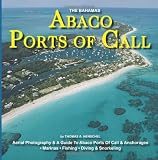The Bahamas -- Abaco Ports of Call: Ports of Call & Anchorages