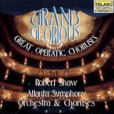 Grand & Glorious: Great Operatic Choruses