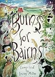 Burns for bairns and lads an' lassies an' a' : a selection of poems suitable for bairns, lads and lassies