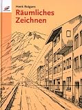 R�umliches Zeichnen - Henk Rotgans