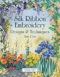 Silk Ribbon Embroidery: Designs  Techniques