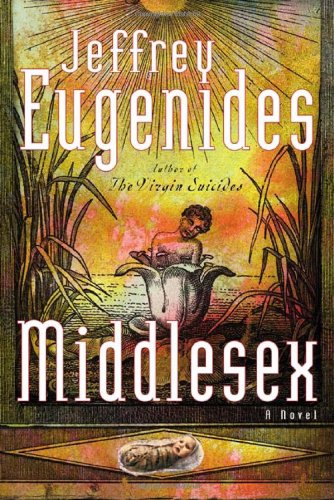 Middlesex: A Novel, by Jeffrey Eugenides